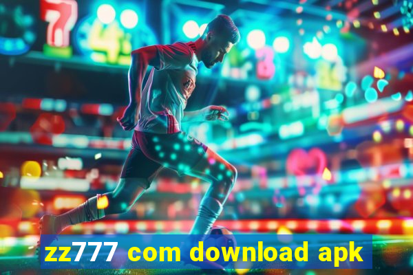 zz777 com download apk